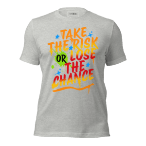 Unisex t-shirt | Lose The Chance