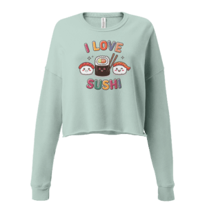 Crop Sweatshirt | I Love Sushi